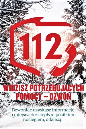 Plakat z widokiem zimy. Na pierwszym planie nr alarmowy 112. Po numerem napis ,,Widzisz potrzebujących pomocy - dzwoń".