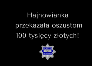 Hajnowianka przekazała oszustom 100 tysięcy złotych